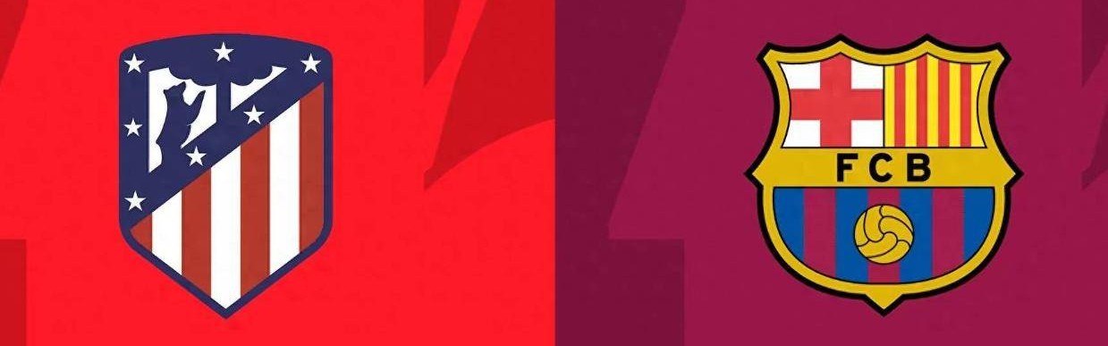 马竞vs巴萨前瞻：西甲前4大战 两队近期三番战首战 马竞主场不败